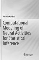 Computational Modeling of Neural Activities for Statistical Inference 3319322842 Book Cover