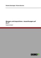 Mergers und Acquisitions. Auswirkungen auf die IT 3640703707 Book Cover