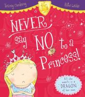 Never Say No to a Princess! 143514970X Book Cover