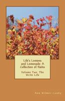 Life's Lemons and Lemonade: A Collection of Haiku: Volume Two: The Write Life 1722176210 Book Cover