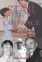 Star of Courage: Recognizing the Heroes Among Us 1550023659 Book Cover