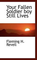 Your Fallen Soldier boy Still Lives 0469916028 Book Cover
