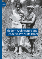 Modern Architecture and Gender in Pre-State Israel 3031966678 Book Cover