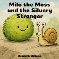 Milo the Moss and the Silvery Stranger B0FMSB9PBG Book Cover
