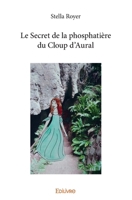 Le Secret de la phosphatière du Cloup d'Aural (French Edition) 2414343230 Book Cover