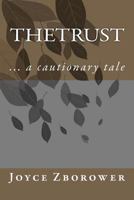 The Trust: ... a cautionary tale 1481265393 Book Cover