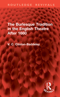 The Burlesque Tradition in the English Theatre After 1660 (Routledge Revivals) 1041300301 Book Cover