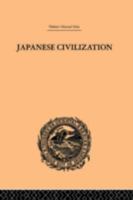 Japanese Civilization, its Significance and Realization: Nichirenism and the Japanese National Principles (Trubner's Oriental Series) 0415245346 Book Cover