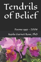 Tendrils of Belief: Poems 1997 - 2006 B0C47TD43V Book Cover