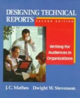 Designing Technical Reports: Writing for Audiences in Organizations 0023770953 Book Cover