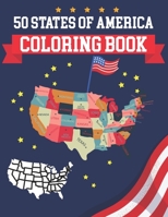 50 States Of America Coloring Book: USA States Of America Coloring Book - Educational Coloring Book For Kids and Adults - 50 US States With History Facts - Patriotic B08PJPQHZ5 Book Cover