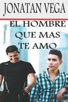 El Hombre Que M�s Te Am� B08M8HXLX2 Book Cover