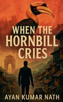 When The Hornbill Cries B0F4RVNQWL Book Cover