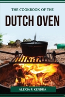 The Cookbook of the Dutch Oven 1804774588 Book Cover