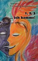 Ein wenig angedacht: 1, 2, 3 ... Ich komme! 3848206412 Book Cover