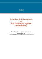 Prévention de l'islamophobie et de la fanatisation islamiste (radicalisation): Textes éducatifs pour élèves de terminales sur le thème dela laïcité et les croyances religieuses 2322083003 Book Cover