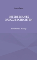 Interessante Kurzgeschichten: Erweiterte 2. Auflage (German Edition) 3819249273 Book Cover