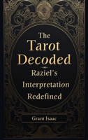 The Tarot Decoded: Raziel's Interpretation B0F3RXLGXM Book Cover