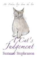 A Cat's Judgement: Mr Perkins lays down the law 1915953936 Book Cover