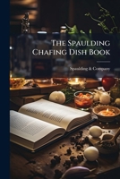 The Spaulding chafing dish book 1173243933 Book Cover