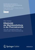 Effektivitat Der Marktbearbeitung in Der Pharmabranche: Von Der Transaktionalen Zur Relationalen Marktbearbeitung 3834936189 Book Cover