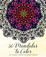 50 Mandalas to Color: An Adult Coloring Book 1534684581 Book Cover