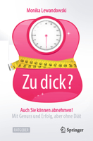 Zu Dick? Auch Sie K�nnen Abnehmen!: Mit Genuss Und Erfolg, Aber Ohne Di�t 3662619857 Book Cover