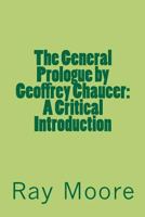 The General Prologue by Geoffrey Chaucer: A Critical Introduction 1481879049 Book Cover