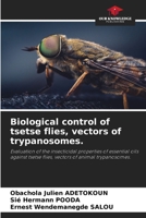 Biological control of tsetse flies, vectors of trypanosomes. 6208533074 Book Cover