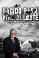 Born To Live On The Edge: Experiences from living on a farm to flying combat sorties in Vietnam to retirement (Spanish Edition) B0F1RYBK3P Book Cover
