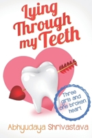 Lying Through My Teeth: Three Girls and One Broken Heart B0CFCLSHKM Book Cover