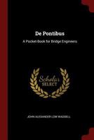 De Pontibus: A Pocket-Book for Bridge Engineers 1375492128 Book Cover
