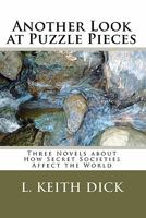 Another Look at Puzzle Pieces: Three Novels about How Secret Societies Affect the World 1449960960 Book Cover