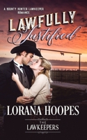 Lawfully Justified (The Lawkeepers; The Lawkeepers-Hoopes) 1717432883 Book Cover