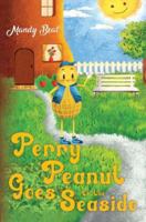 Perry Peanut goes to the Seaside 1838752293 Book Cover