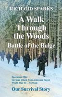 A Walk Through the Woods: Battle of the Bulge (Old Kings Road) B0GDFM5J1V Book Cover