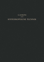 Kystoskopische Technik: Ein Lehrbuch Der Kystoskopie, Des Ureteren-Katheterismus, Der Funktionellen Nierendiagnostik, Pyelographie, Intravesikalen Operationen 3642519067 Book Cover