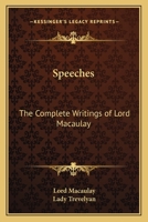 Speeches: The Complete Writings of Lord Macaulay 1162628650 Book Cover