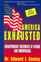 America Exhausted: Breakthrough Treatments of Fatigue and Fibromyalgia 0965254410 Book Cover