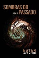 Sombras Do Passado - Ato I 1799063887 Book Cover
