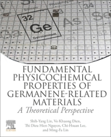 Fundamental Physicochemical Properties of Germanene-related Materials: A Theoretical Perspective 0443158010 Book Cover