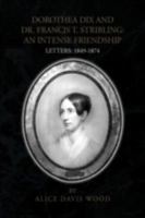 Dorothea Dix and Dr. Francis T. Stribling: An Intense Friendship 1425797849 Book Cover
