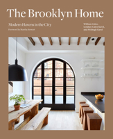 The Brooklyn Home: Modern Havens in the City 1419766708 Book Cover
