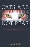 Cats Are Not Peas: A Calico History of Genetics