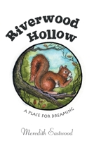 Riverwood Hollow: A Place for Dreaming 166553642X Book Cover