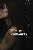 Trapped (ROMANCE) B0DSJVXWD4 Book Cover