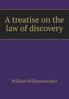 A Treatise on the Law of Discovery 1240047177 Book Cover