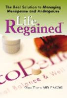 "The Real Solution to Managing Menopause and Andropause: Life Regained TM" 0980143101 Book Cover
