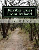 Terrible Tales From Ireland 1500252301 Book Cover