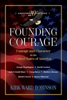 Founding Courage: Courage and Character in the United States of America B0FPB1GVFM Book Cover